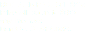 REDUCED PRICE OF $249 Price will go up to $800 anytime now. Don't be CRAY CRAY... 